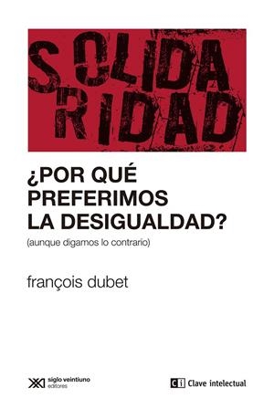 ¿POR QUÉ PREFERIMOS LA DESIGUALDAD? | 9788412448818 | DUBET, FRANÇOIS | Galatea Llibres | Librería online de Reus, Tarragona | Comprar libros en catalán y castellano online