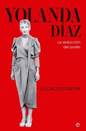 YOLANDA DIAZ LA SEDUCCION DEL PODER | 9788413845272 | COSTANTINI, LUCA | Galatea Llibres | Llibreria online de Reus, Tarragona | Comprar llibres en català i castellà online