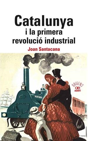 CALALUNYA I LA PRIMERA REVOLUCIÓ INDUSTRIAL. | 9788472461840 | SANTACANA, JOAN | Galatea Llibres | Librería online de Reus, Tarragona | Comprar libros en catalán y castellano online