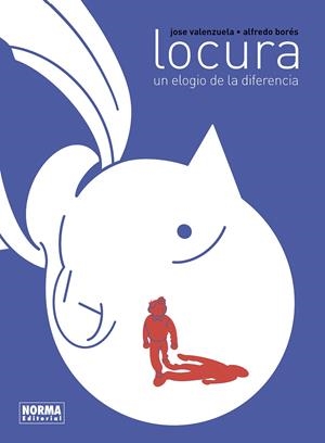 LOCURA. UN ELOGIO DE LA DIFERENCIA | 9788467961669 | VALENZUELA, JOSE/BORE, ALFREDO | Galatea Llibres | Librería online de Reus, Tarragona | Comprar libros en catalán y castellano online