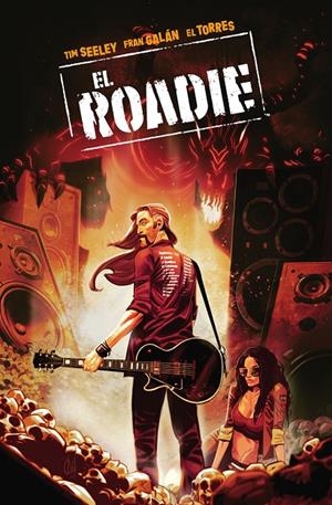 EL ROADIE | 9788467960884 | SEELEY, TIM/GALAN, FRAN | Galatea Llibres | Librería online de Reus, Tarragona | Comprar libros en catalán y castellano online