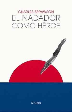 EL NADADOR COMO HEROE | 9788419553126 | SPRAWSON, CHARLES | Galatea Llibres | Llibreria online de Reus, Tarragona | Comprar llibres en català i castellà online