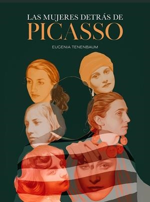 LAS MUJERES DETRÁS DE PICASSO | 9788419466426 | TENENBAUM, EUGENIA | Galatea Llibres | Llibreria online de Reus, Tarragona | Comprar llibres en català i castellà online
