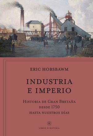 INDUSTRIA E IMPERIO | 9788491995173 | HOBSBAWM, ERIC | Galatea Llibres | Llibreria online de Reus, Tarragona | Comprar llibres en català i castellà online