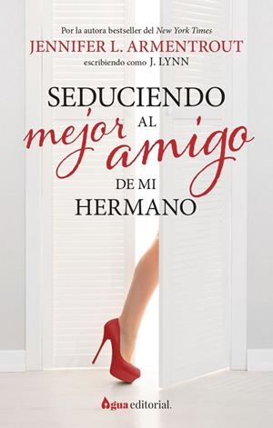 SEDUCIENDO AL MEJOR AMIGO DE MI HERMANO | 9788412650945 | ARMENTROUT, JENNIFER L. | Galatea Llibres | Llibreria online de Reus, Tarragona | Comprar llibres en català i castellà online