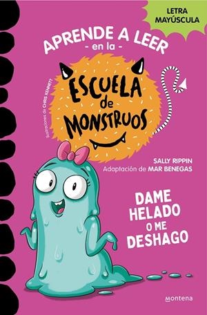 APRENDER A LEER EN LA ESCUELA DE MONSTRUOS 10 - DAME HELADO O ME DESHAGO LETRA MAYUSCULA | 9788419357885 | RIPPIN, SALLY | Galatea Llibres | Librería online de Reus, Tarragona | Comprar libros en catalán y castellano online