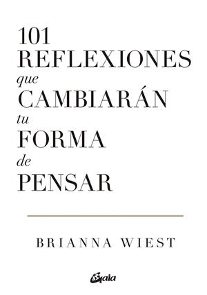 101 REFLEXIONES QUE CAMBIARÁN TU FORMA DE PENSAR | 9788411080279 | WIEST, BRIANNA | Galatea Llibres | Librería online de Reus, Tarragona | Comprar libros en catalán y castellano online
