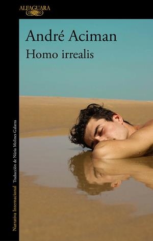 HOMO IRREALIS | 9788420465159 | ACIMAN, ANDRÉ | Galatea Llibres | Librería online de Reus, Tarragona | Comprar libros en catalán y castellano online
