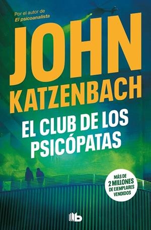 EL CLUB DE LOS PSICÓPATAS | 9788413145969 | KATZENBACH, JOHN | Galatea Llibres | Llibreria online de Reus, Tarragona | Comprar llibres en català i castellà online
