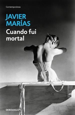 CUANDO FUI MORTAL | 9788466371575 | MARÍAS, JAVIER | Galatea Llibres | Llibreria online de Reus, Tarragona | Comprar llibres en català i castellà online