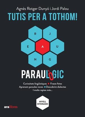 TUTIS PER A TOTHOM EL NOU LLIBRE DEL PARAULOGIC | 9788418928901 | PALOU I MASIP, JORDI / ROTGER I DUNYÓ, AGNÈS | Galatea Llibres | Librería online de Reus, Tarragona | Comprar libros en catalán y castellano online
