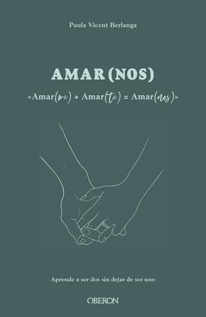 AMAR(NOS). AMAR(ME) + AMAR(TE)  | 9788441547612 | VICENT BERLANGA, PAULA | Galatea Llibres | Llibreria online de Reus, Tarragona | Comprar llibres en català i castellà online