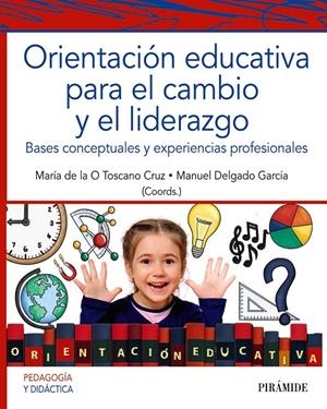 ORIENTACIÓN EDUCATIVA PARA EL CAMBIO Y EL LIDERAZGO | 9788436847741 | TOSCANO CRUZ, MARÍA DE LA O/DELGADO GARCÍA, MANUEL | Galatea Llibres | Llibreria online de Reus, Tarragona | Comprar llibres en català i castellà online