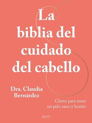 LA BIBLIA DEL CUIDADO DEL CABELLO | 9788408269946 | BERNÁRDEZ, CLAUDIA | Galatea Llibres | Llibreria online de Reus, Tarragona | Comprar llibres en català i castellà online