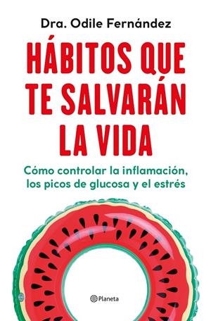 HÁBITOS QUE TE SALVARÁN LA VIDA | 9788408270454 | FERNÁNDEZ, ODILE | Galatea Llibres | Librería online de Reus, Tarragona | Comprar libros en catalán y castellano online