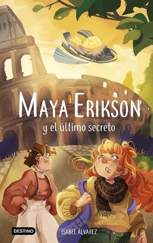 MAYA ERIKSON 6. MAYA ERIKSON Y EL ÚLTIMO SECRETO | 9788408270485 | ÁLVAREZ, ISABEL/BRUNO, MARINA | Galatea Llibres | Librería online de Reus, Tarragona | Comprar libros en catalán y castellano online
