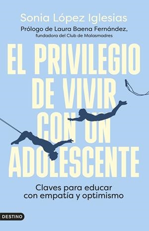 EL PRIVILEGIO DE VIVIR CON UN ADOLESCENTE | 9788423363087 | LÓPEZ IGLESIAS, SONIA | Galatea Llibres | Librería online de Reus, Tarragona | Comprar libros en catalán y castellano online