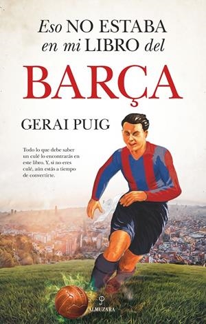 ESO NO ESTABA EN MI LIBRO DEL BARÇA | 9788411316477 | PUIG, GERAI | Galatea Llibres | Llibreria online de Reus, Tarragona | Comprar llibres en català i castellà online