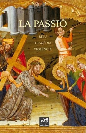 LA PASSIÓ | 9788412000757 | BERNARDI, CLAUDIO / BINO, CARLA / DE LA CRUZ VERGARI, ELENA / REINA LI CAPRI, VICENZO / MASSIP, FRAN | Galatea Llibres | Llibreria online de Reus, Tarragona | Comprar llibres en català i castellà online