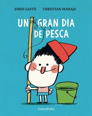 UN GRAN DIA DE PESCA | 9788418558603 | GASTÓ, JORDI | Galatea Llibres | Llibreria online de Reus, Tarragona | Comprar llibres en català i castellà online