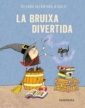 LA BRUIXA DIVERTIDA | 9788418558597 | ALCÁNTARA, RICARDO | Galatea Llibres | Llibreria online de Reus, Tarragona | Comprar llibres en català i castellà online