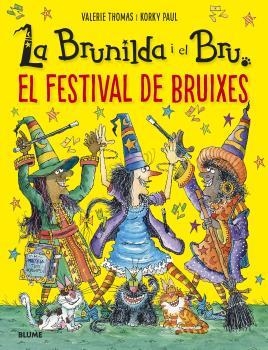 BRUNILDA I BRU. FESTIVAL DE BRUIXES | 9788419499400 | THOMAS, VALERIE/KORKY, PAUL | Galatea Llibres | Llibreria online de Reus, Tarragona | Comprar llibres en català i castellà online