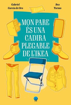 MON PARE ÉS UNA CADIRA PLEGABLE DE L’IKEA | 9788419472403 | GARCÍA DEL ORO, GABRIEL | Galatea Llibres | Librería online de Reus, Tarragona | Comprar libros en catalán y castellano online