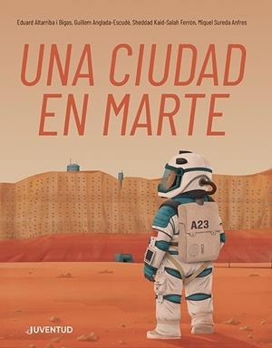 UNA CIUDAD EN MARTE | 9788426148346 | KAID-SALAH FERRÓN, SHEDDAD/SUREDA ANFRES, MIQUEL/ANGLADA-ESCUDÉ , GUILLEM | Galatea Llibres | Librería online de Reus, Tarragona | Comprar libros en catalán y castellano online