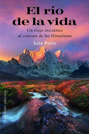 EL RÍO DE LA VIDA | 9788491119579 | FELIU RIUS, LOLA | Galatea Llibres | Llibreria online de Reus, Tarragona | Comprar llibres en català i castellà online