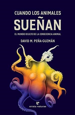 CUANDO LOS ANIMALES SUEÑAN | 9788419158321 | PEÑA-GUZMÁN, DAVID M. | Galatea Llibres | Llibreria online de Reus, Tarragona | Comprar llibres en català i castellà online