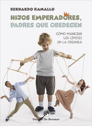 HIJOS EMPERADORES PADRES QUE OBEDECEN COMO MANEJAR LOS LIMITES EN LA CRIANZA | 9788433032171 | RAMALLO, BERNARDO | Galatea Llibres | Llibreria online de Reus, Tarragona | Comprar llibres en català i castellà online