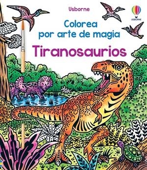 TIRANOSAURIOS COLOREA POR ARTE DE MAGIA | 9781805311423 | BAER SAM | Galatea Llibres | Llibreria online de Reus, Tarragona | Comprar llibres en català i castellà online