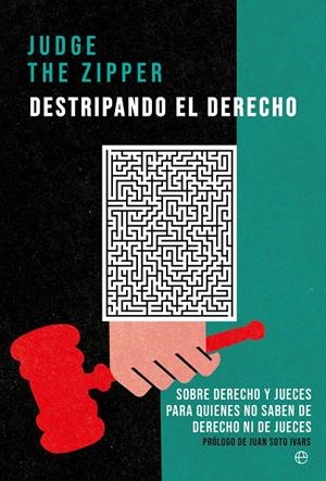 DESTRIPANDO EL DERECHO | 9788413845579 | THE ZIPPER, JUDGE | Galatea Llibres | Librería online de Reus, Tarragona | Comprar libros en catalán y castellano online