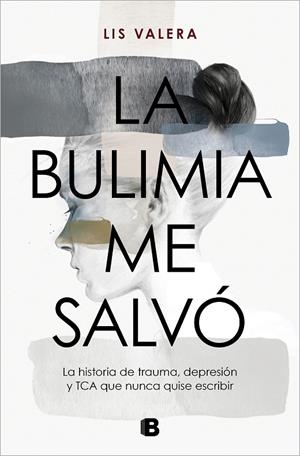 LA BULIMIA ME SALVÓ | 9788466675512 | VALERA, LIS | Galatea Llibres | Librería online de Reus, Tarragona | Comprar libros en catalán y castellano online