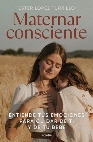 MATERNAR CONSCIENTE | 9788425363672 | LÓPEZ TURRILLO, ESTER | Galatea Llibres | Llibreria online de Reus, Tarragona | Comprar llibres en català i castellà online