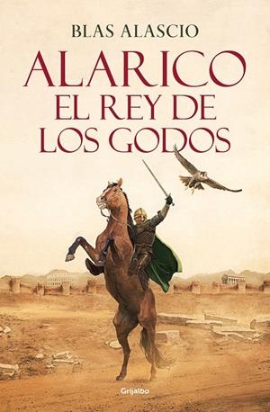ALARICO. EL REY DE LOS GODOS | 9788425361968 | ALASCIO, BLAS | Galatea Llibres | Llibreria online de Reus, Tarragona | Comprar llibres en català i castellà online