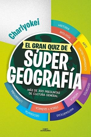 EL GRAN QUIZ DE SÚPER GEOGRAFÍA | 9788419366436 | CHARLYOKEI | Galatea Llibres | Llibreria online de Reus, Tarragona | Comprar llibres en català i castellà online