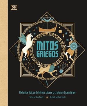 MITOS GRIEGOS HISTORIAS ÉPICAS DE HÉROES, DIOSES Y CRIATURAS LEGENDARIAS | 9780241619865 | MENZIES, JEAN | Galatea Llibres | Llibreria online de Reus, Tarragona | Comprar llibres en català i castellà online