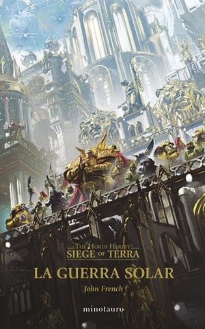 LA GUERRA SOLAR - THE HORUS HERESY SIEGE OF TERRA 1 | 9788445015087 | FRENCH, JOHN | Galatea Llibres | Librería online de Reus, Tarragona | Comprar libros en catalán y castellano online