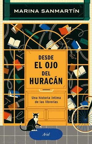 DESDE EL OJO DEL HURACAN. UNA HISTORIA ÍNTIMA DE LAS LIBRERÍAS | 9788434436183 | SANMARTÍN, MARINA | Galatea Llibres | Librería online de Reus, Tarragona | Comprar libros en catalán y castellano online