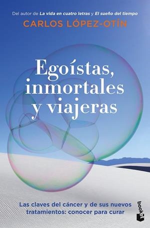 EGOÍSTAS, INMORTALES Y VIAJERAS | 9788408270713 | LÓPEZ OTÍN, CARLOS | Galatea Llibres | Llibreria online de Reus, Tarragona | Comprar llibres en català i castellà online