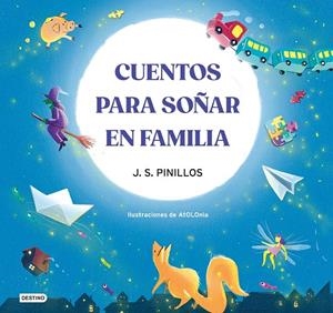 CUENTOS PARA SOÑAR EN FAMILIA | 9788408270508 | PINILLOS, J. S./ATOLONIA | Galatea Llibres | Llibreria online de Reus, Tarragona | Comprar llibres en català i castellà online