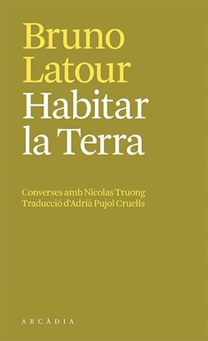 HABITAR LA TERRA | 9788412592658 | BRUNO LATOUR | Galatea Llibres | Librería online de Reus, Tarragona | Comprar libros en catalán y castellano online