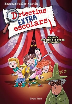 DETECTIUS EXTRAESCOLARS 2. MISTERIÓS ROBATORI A LA BOTIGA D'ANTIGUITATS | 9788413894904 | MARTÍN, ENRIQUE CARLOS | Galatea Llibres | Librería online de Reus, Tarragona | Comprar libros en catalán y castellano online