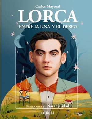 LORCA. ENTRE LA LUNA Y EL DESEO | 9788441547643 | MAYORAL, CARLOS | Galatea Llibres | Llibreria online de Reus, Tarragona | Comprar llibres en català i castellà online