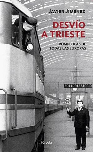 DESVÍO A TRIESTE | 9788416247097 | JIMÉNEZ RUBIO, FRANCISCO JAVIER | Galatea Llibres | Llibreria online de Reus, Tarragona | Comprar llibres en català i castellà online