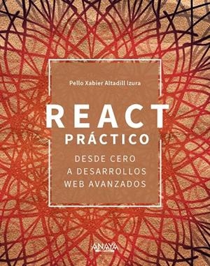 REACT PRÁCTICO | 9788441547735 | ALTADILL IZURA, PELLO XABIER | Galatea Llibres | Llibreria online de Reus, Tarragona | Comprar llibres en català i castellà online