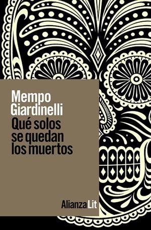 QUÉ SOLOS SE QUEDAN LOS MUERTOS | 9788411482516 | GIARDINELLI, MEMPO | Galatea Llibres | Llibreria online de Reus, Tarragona | Comprar llibres en català i castellà online