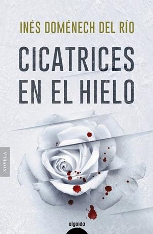 CICATRICES EN EL HIELO | 9788491898313 | DOMÉNECH, INÉS | Galatea Llibres | Llibreria online de Reus, Tarragona | Comprar llibres en català i castellà online