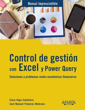 CONTROL DE GESTIÓN CON EXCEL Y POWER QUERY | 9788441547759 | VEGA CABALLERO, CLARA/POMARES MEDRANO, JOSÉ MANUEL | Galatea Llibres | Librería online de Reus, Tarragona | Comprar libros en catalán y castellano online